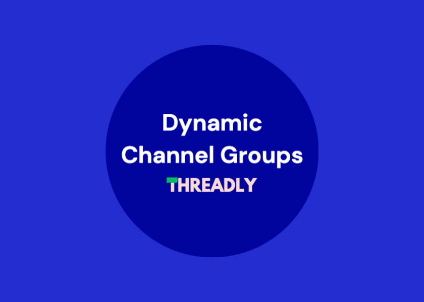dynamic segments for slack in threadly app